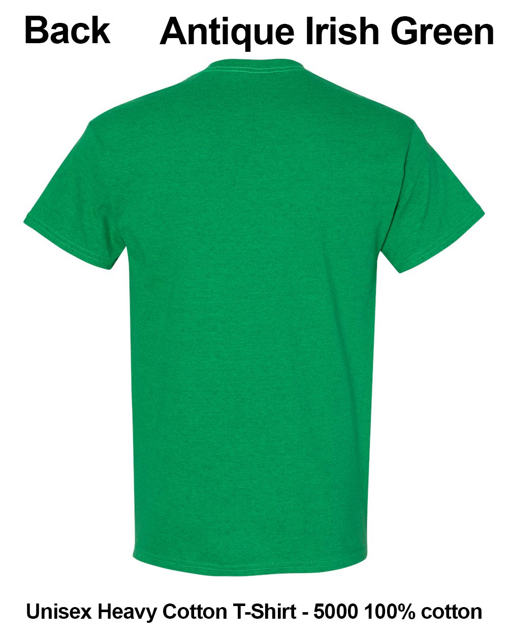 A green short-sleeve T-shirt shown from the back on a white background, with text reading 'Back Antique Irish Green' at the top and 'Unisex Heavy Cotton T-Shirt - 5000 100% cotton' at the bottom. custom t-shirt print