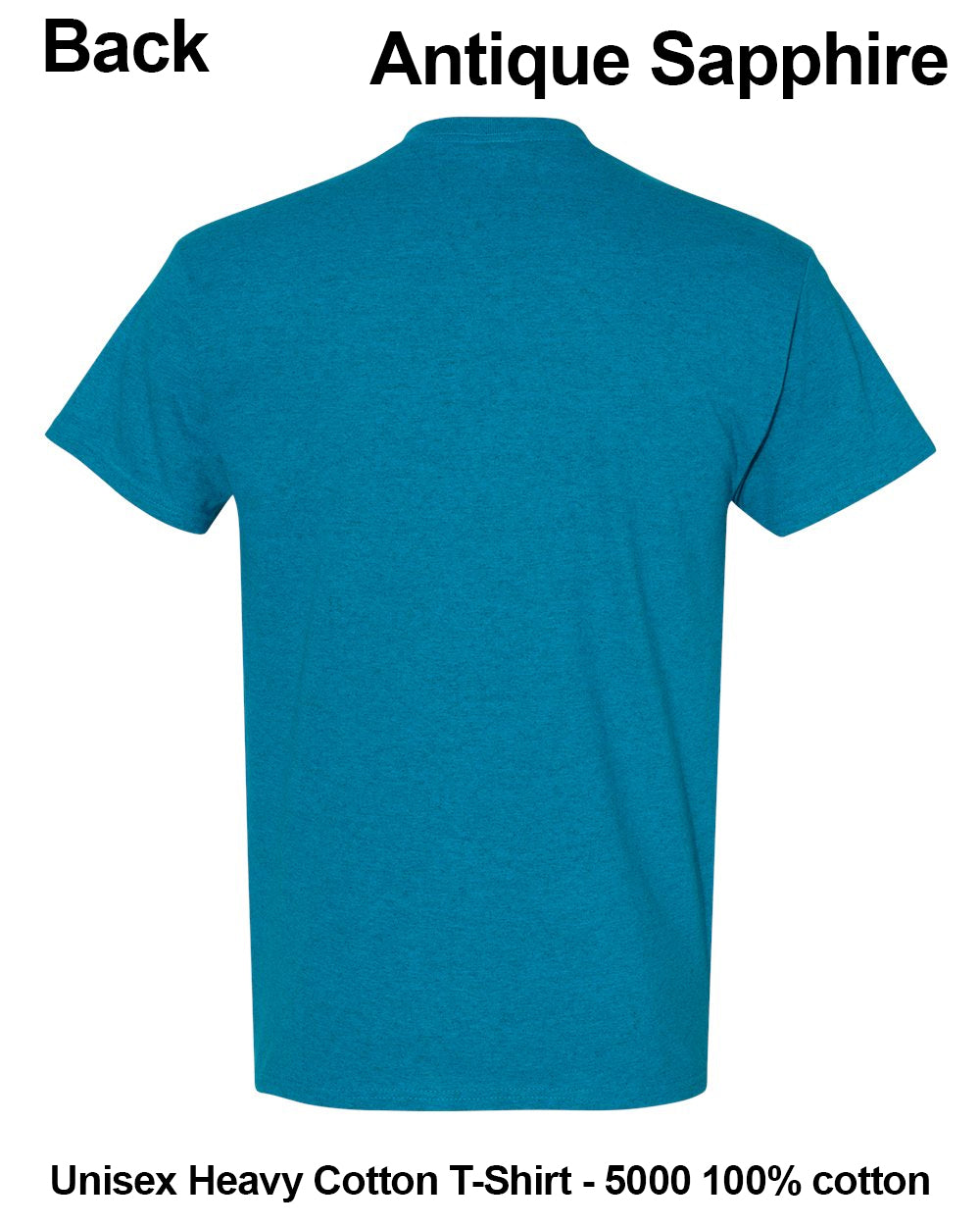 Back view of a short-sleeve T-shirt in Antique Sapphire blue, labeled with text 'Back', 'Antique Sapphire', and 'Unisex Heavy Cotton T-Shirt - 5000 100% cotton' on a white background. custom t-shirt print