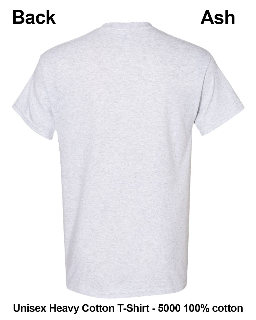 Back view of a light ash gray heather short-sleeve t-shirt on a white background, with text labels 'Back' and 'Ash' at the top and 'Unisex Heavy Cotton T-Shirt - 5000 100% cotton' at the bottom. custom t-shirt print