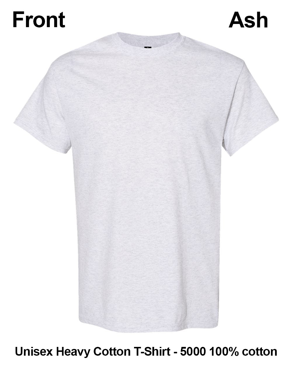 A light ash gray heather short-sleeve crewneck t-shirt shown from the front on a white background, with text labels 'Front' and 'Ash' at the top and 'Unisex Heavy Cotton T-Shirt - 5000 100% cotton' at the bottom. custom t-shirt print