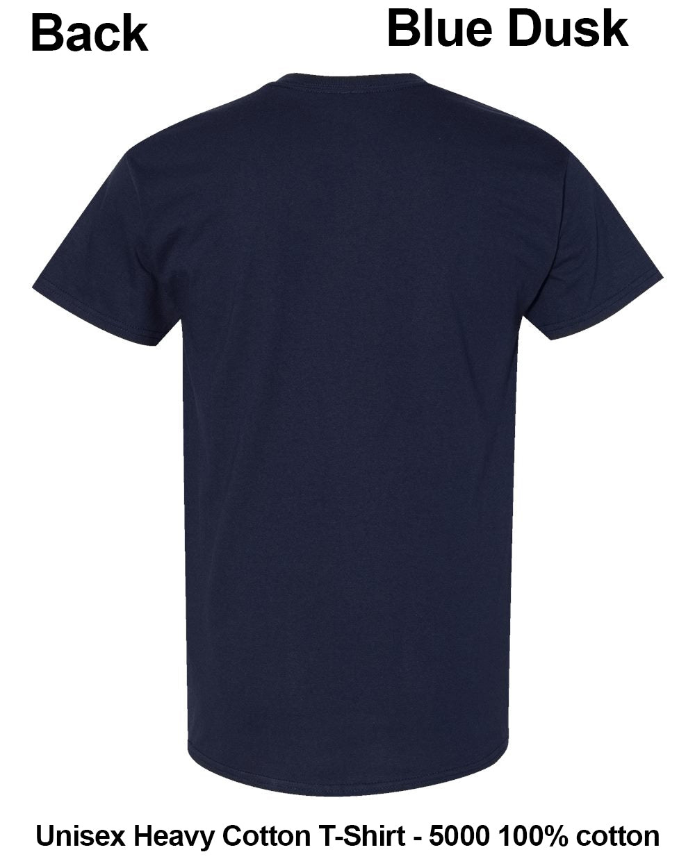 Back view of a navy blue short-sleeve cotton T-shirt on a white background, with text reading 'Back', 'Blue Dusk', and 'Unisex Heavy Cotton T-Shirt - 5000 100% cotton'. custom t-shirt print
