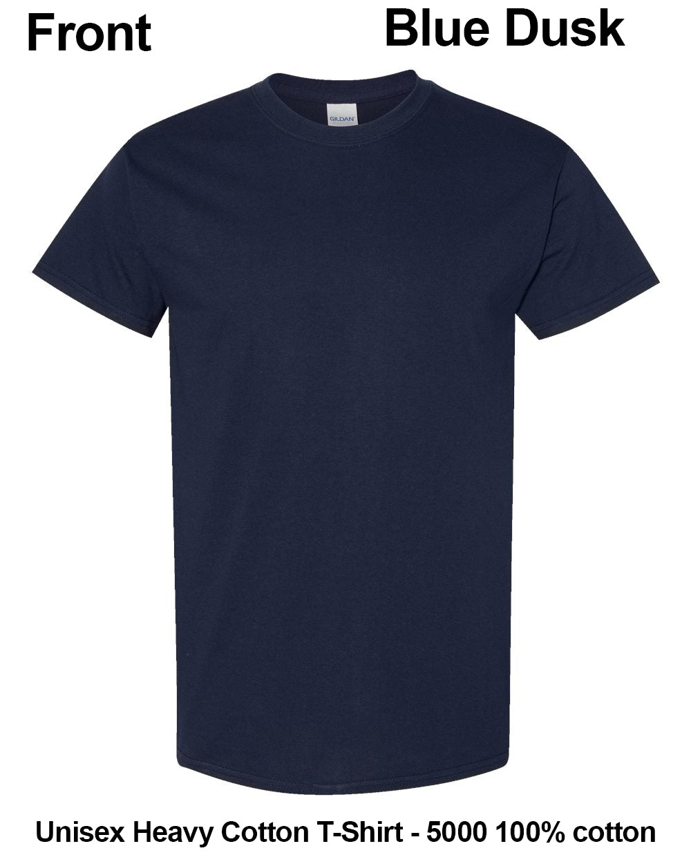A navy blue short-sleeve crewneck t-shirt shown from the front on a white background, with text labels indicating 'Front', 'Blue Dusk', and 'Unisex Heavy Cotton T-Shirt - 5000 100% cotton'. custom t-shirt print