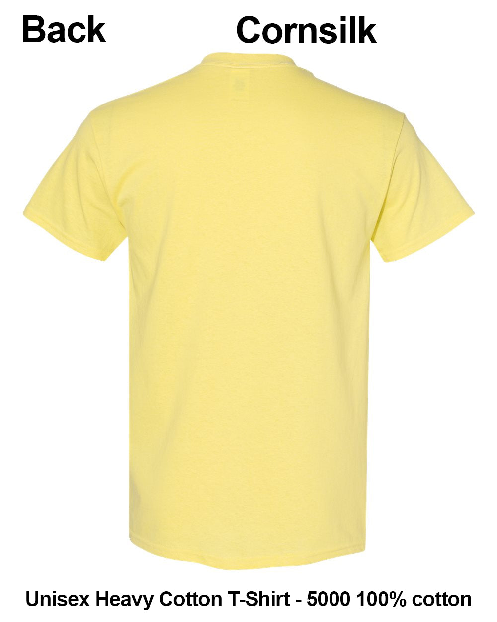 A light yellow short-sleeve t-shirt shown from the back on a white background, with text labels reading 'Back' and 'Cornsilk' at the top and 'Unisex Heavy Cotton T-Shirt - 5000 100% cotton' at the bottom. custom t-shirt print
