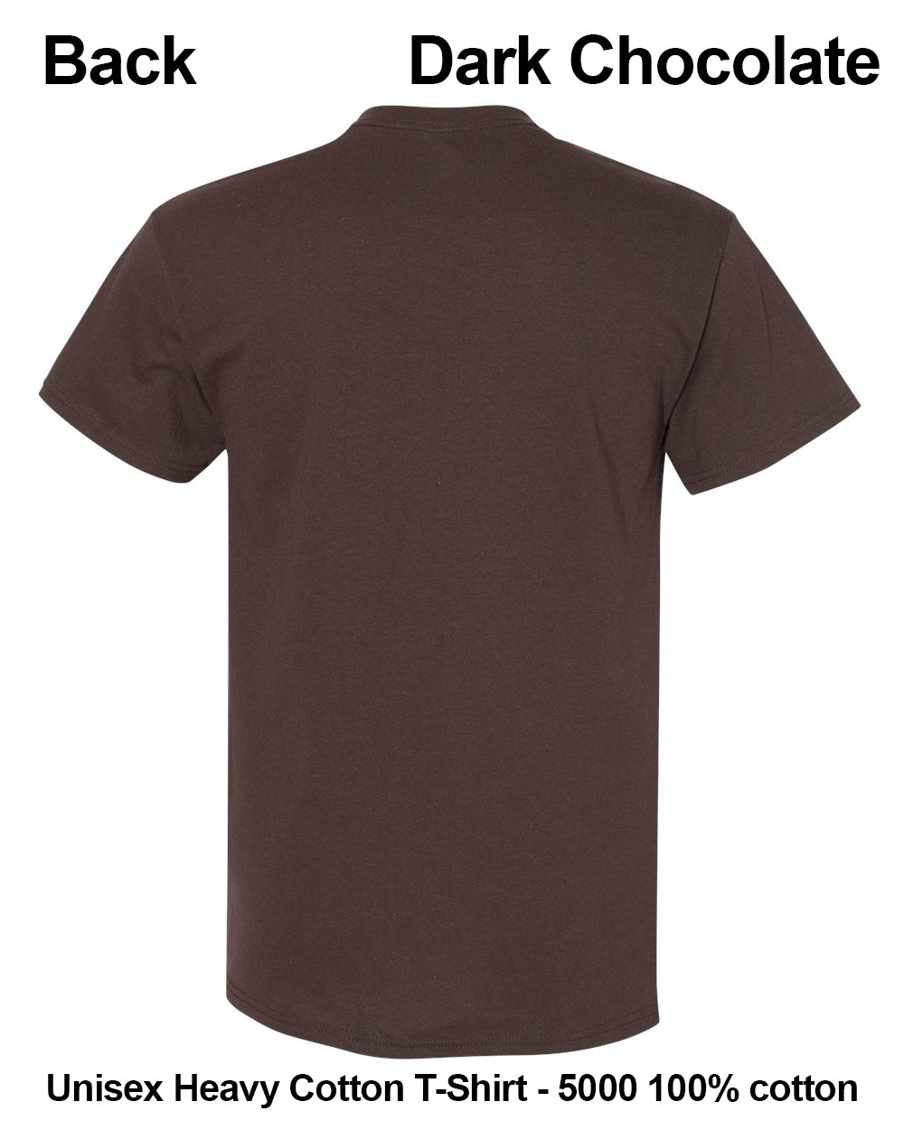 Back view of a dark chocolate brown short-sleeve cotton t-shirt on a white background, with text labels 'Back' and 'Dark Chocolate' at the top and 'Unisex Heavy Cotton T-Shirt - 5000 100% cotton' at the bottom. custom t-shirt print