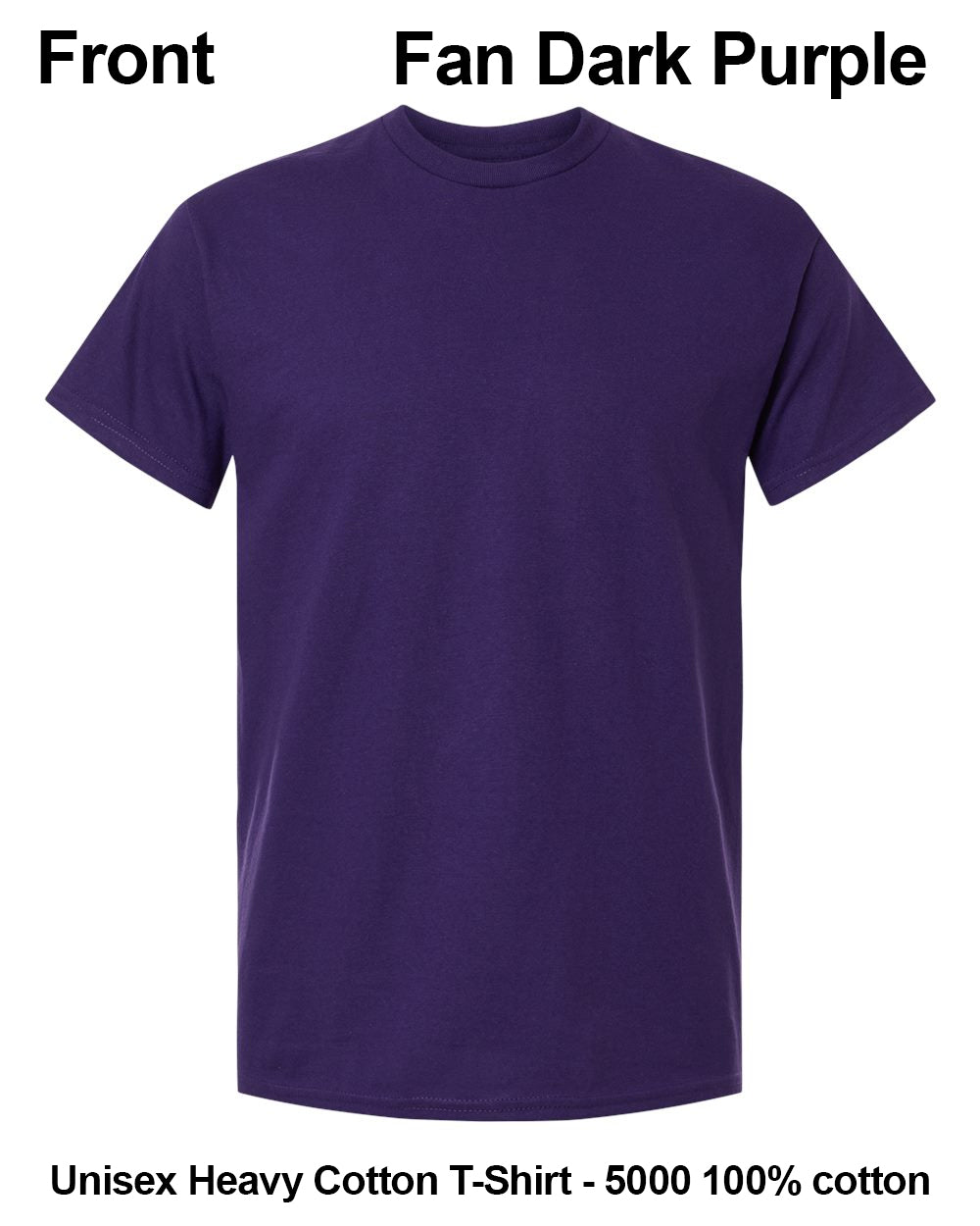 A dark purple short-sleeve crewneck t-shirt shown from the front on a white background, with text labels reading 'Front' and 'Fan Dark Purple' at the top and 'Unisex Heavy Cotton T-Shirt - 5000 100% cotton' at the bottom. custom t-shirt print