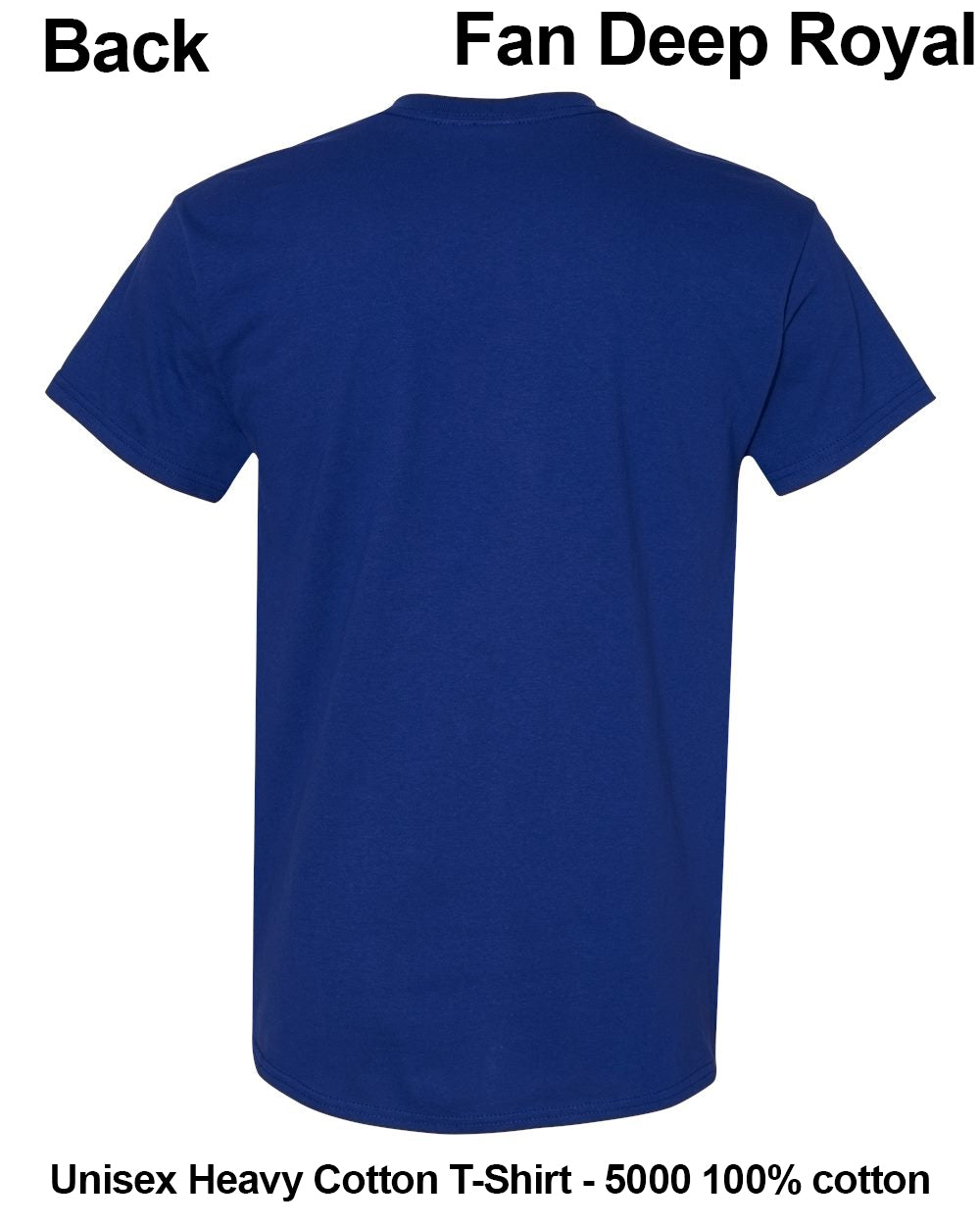 Back view of a royal blue short-sleeve T-shirt on a white background, with text labels reading 'Back' and 'Fan Deep Royal' at the top and 'Unisex Heavy Cotton T-Shirt - 5000 100% cotton' at the bottom.