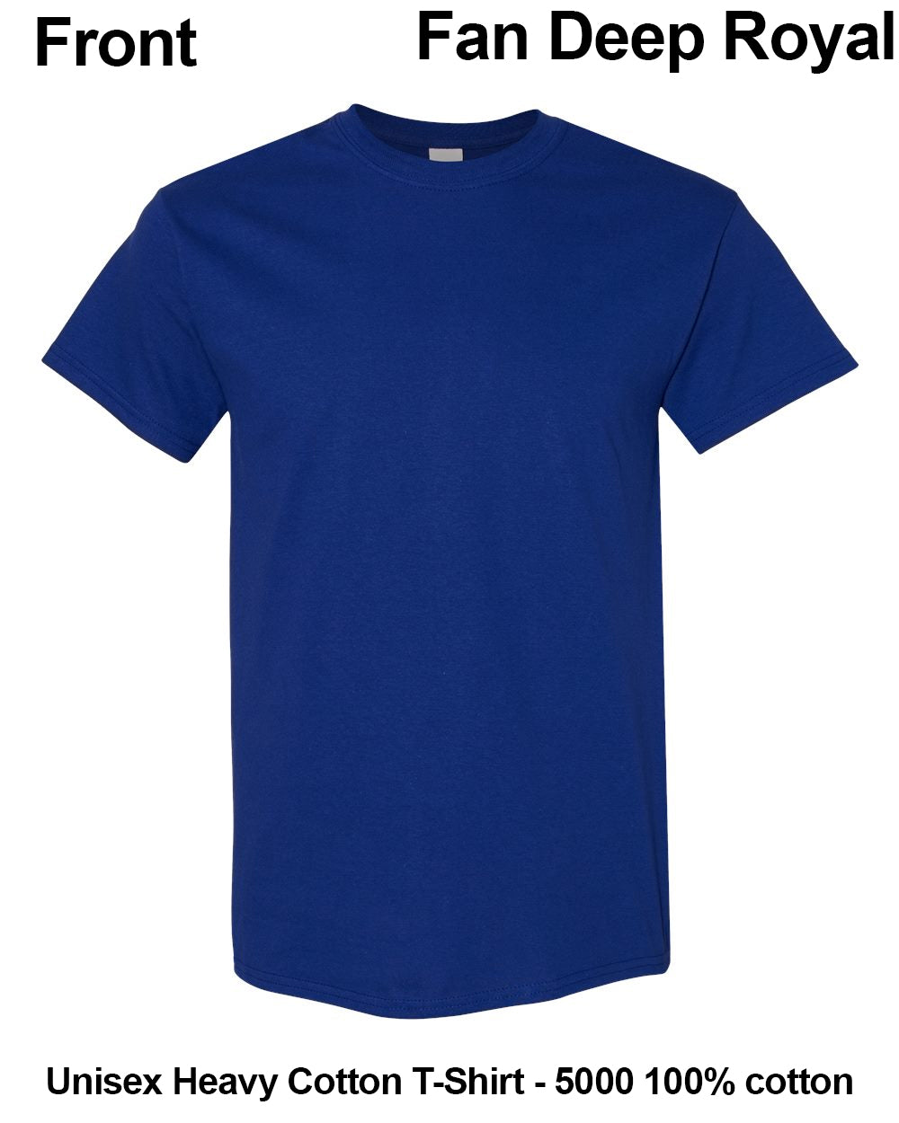 A royal blue short-sleeve crewneck t-shirt shown from the front on a white background, with text labels indicating 'Front' and 'Fan Deep Royal' at the top and 'Unisex Heavy Cotton T-Shirt - 5000 100% cotton' at the bottom. custom t-shirt print