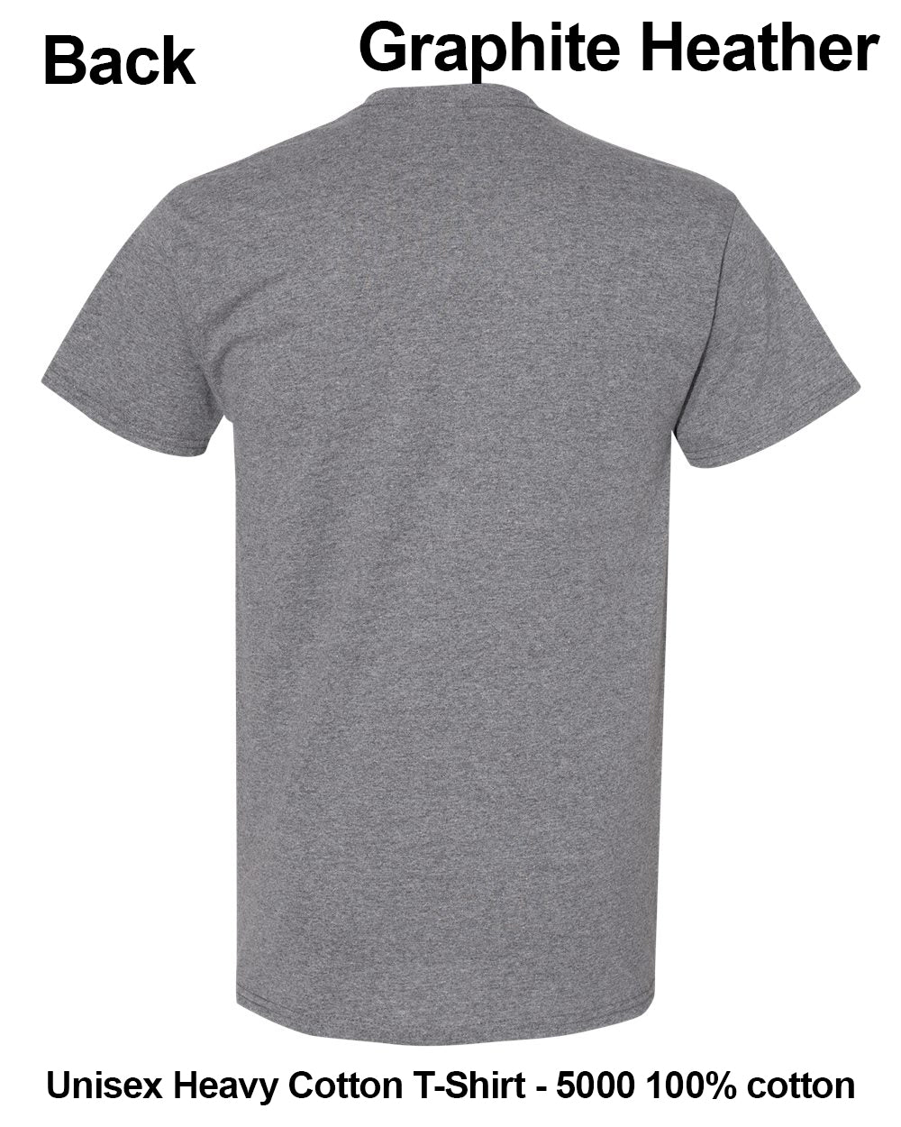 Back view of a heather gray short-sleeve t-shirt on a white background, with text labels reading 'Back', 'Graphite Heather', and 'Unisex Heavy Cotton T-Shirt - 5000 100% cotton'. custom t-shirt print
