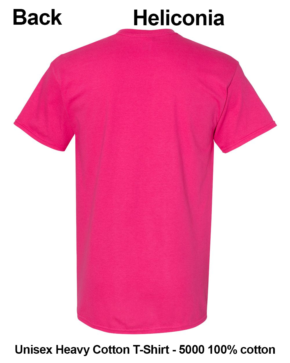 A bright pink short-sleeve t-shirt shown from the back on a white background, with text labels reading 'Back' and 'Heliconia' at the top and 'Unisex Heavy Cotton T-Shirt - 5000 100% cotton' at the bottom. custom t-shirt print