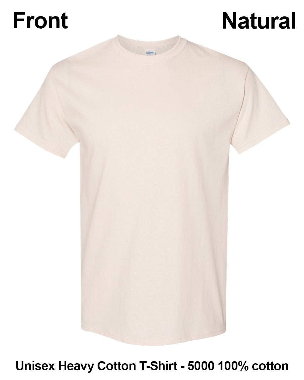 A plain short-sleeve crewneck t-shirt in a light natural off-white color, shown from the front on a white background with text overlays indicating 'Front', 'Natural', and 'Unisex Heavy Cotton T-Shirt - 5000 100% cotton'. custom t-shirt print
