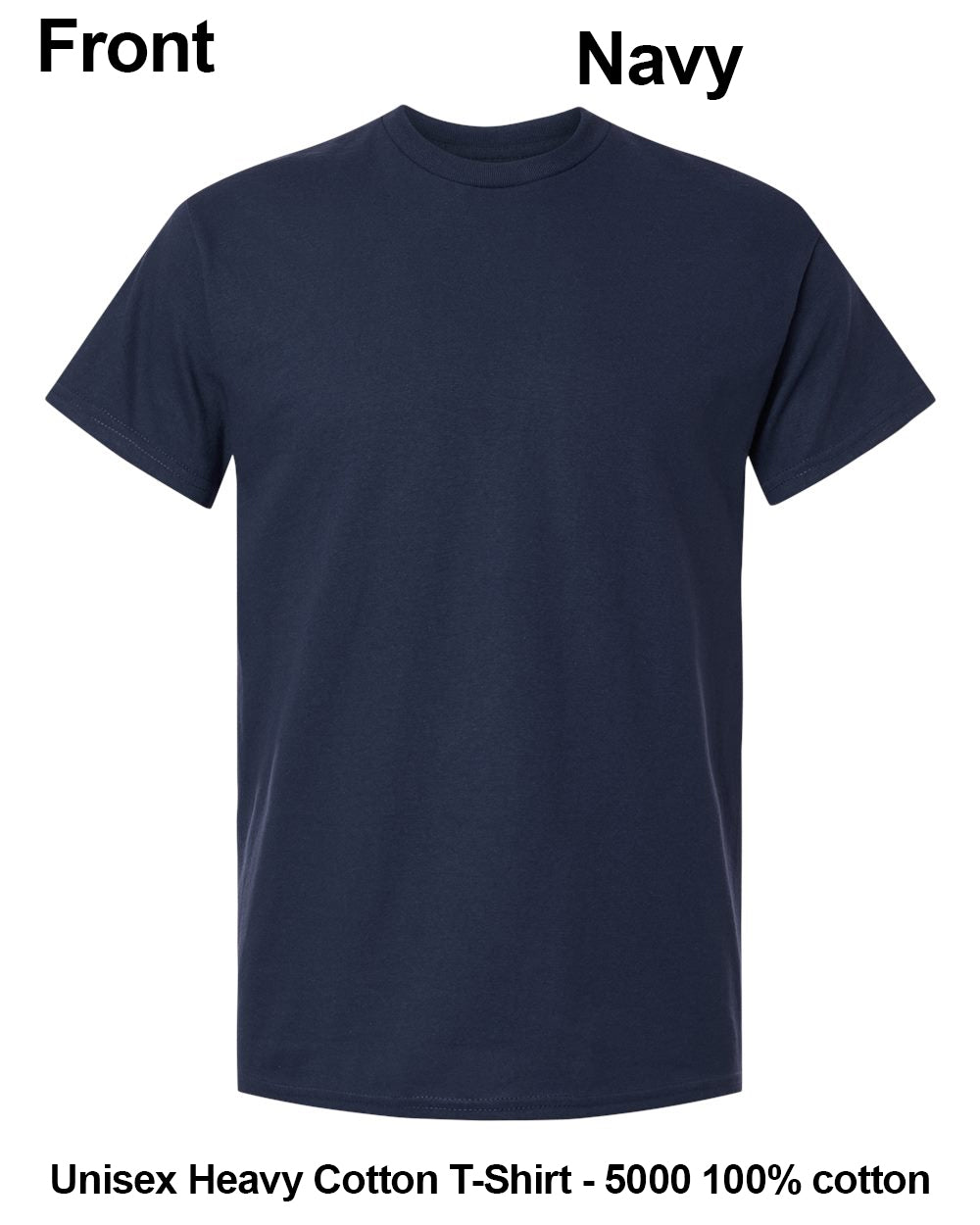 A navy blue short-sleeve crewneck t-shirt shown against a plain white background, with text labels indicating 'Front' and 'Navy' at the top and 'Unisex Heavy Cotton T-Shirt - 5000 100% cotton' at the bottom. custom t-shirt print