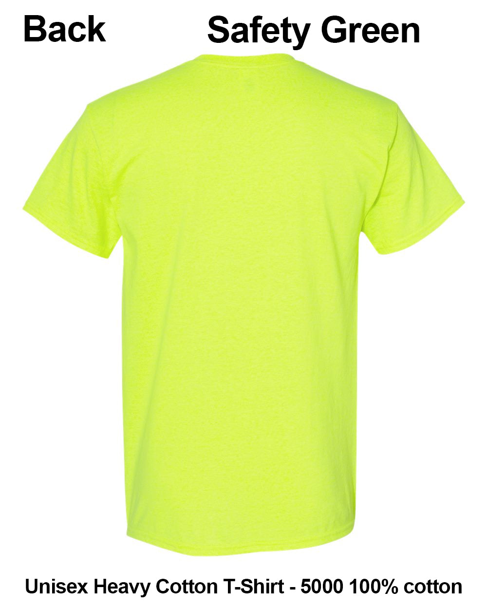 A bright safety green short-sleeve t-shirt shown from the back on a white background, with text labels reading 'Back' and 'Safety Green' at the top and 'Unisex Heavy Cotton T-Shirt - 5000 100% cotton' at the bottom. custom t-shirt print