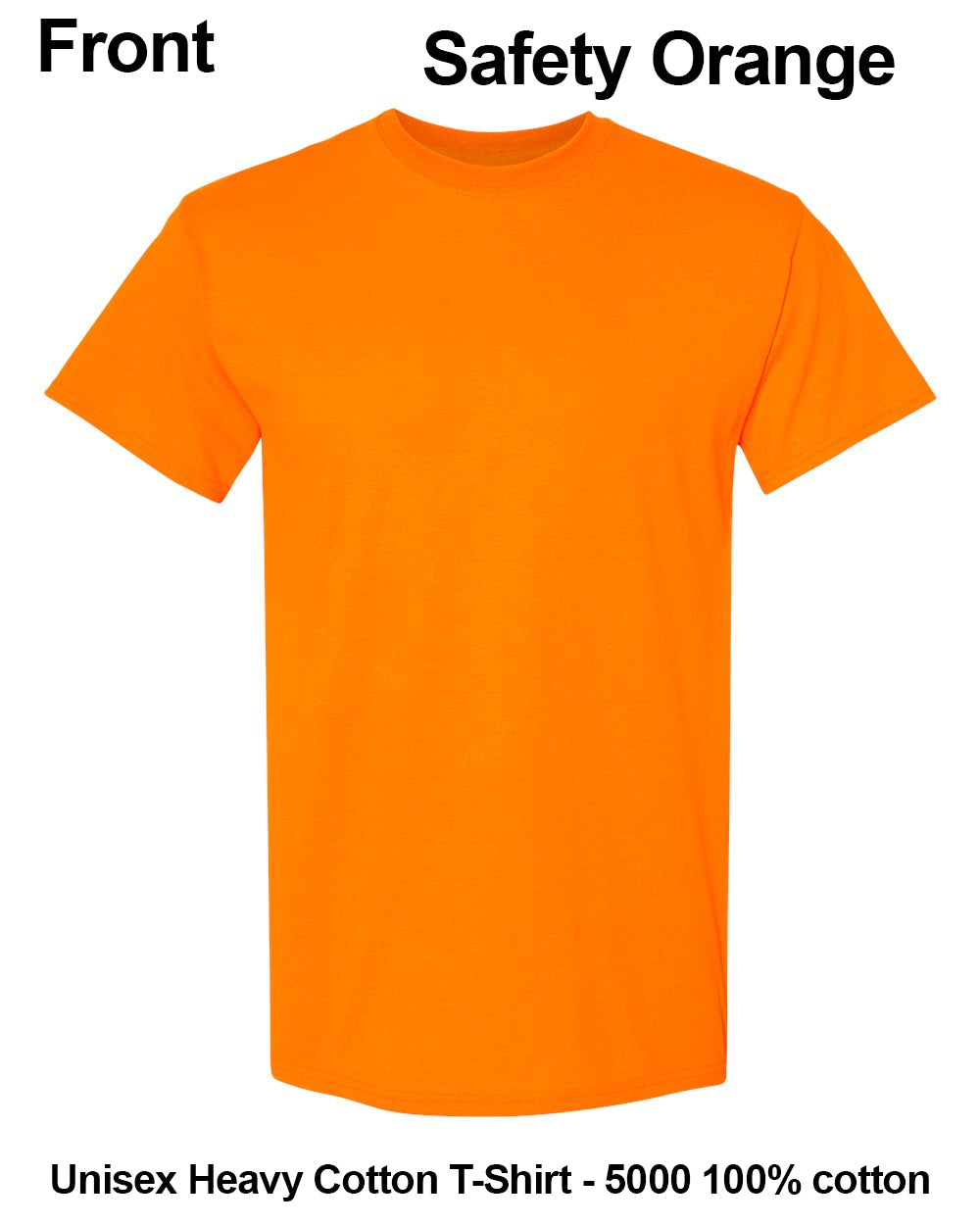 A bright safety orange short-sleeve crewneck t-shirt shown flat against a white background, with text labels indicating 'Front' and 'Safety Orange' at the top and 'Unisex Heavy Cotton T-Shirt - 5000 100% cotton' at the bottom. custom t-shirt print