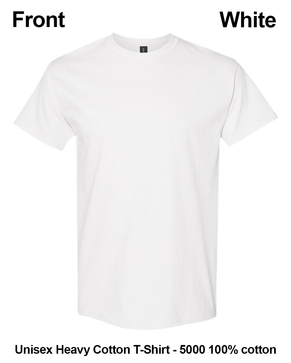 A plain white short-sleeve crewneck t-shirt shown from the front on a white background, with text labels reading 'Front' and 'White' and additional text at the bottom stating 'Unisex Heavy  Cotton T-Shirt - 5000 100% cotton'. custom t-shirt print