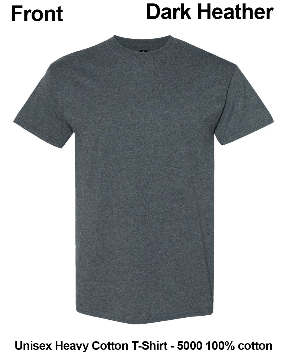 A dark heather gray short-sleeve crewneck t-shirt shown from the front on a white background, with text labels reading 'Front', 'Dark Heather', and 'Unisex Heavy Cotton T-Shirt - 5000 100% cotton'. custom t-shirt print