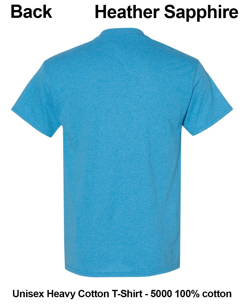 Back view of a heather sapphire blue short-sleeve t-shirt on a white background, with text overlays indicating 'Back', 'Heather Sapphire', and 'Unisex Heavy Cotton T-Shirt - 5000 100% cotton'. custom t-shirt print